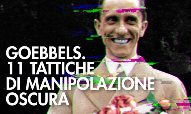 GOEBBELS. TATTICHE DI MANIPOLAZIONE OSCURA.