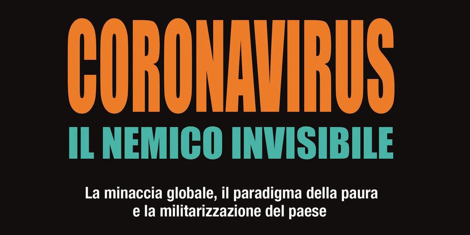 Coronavirus, il nemico invisibile. Enrica Perucchietti – Luca D’Auria