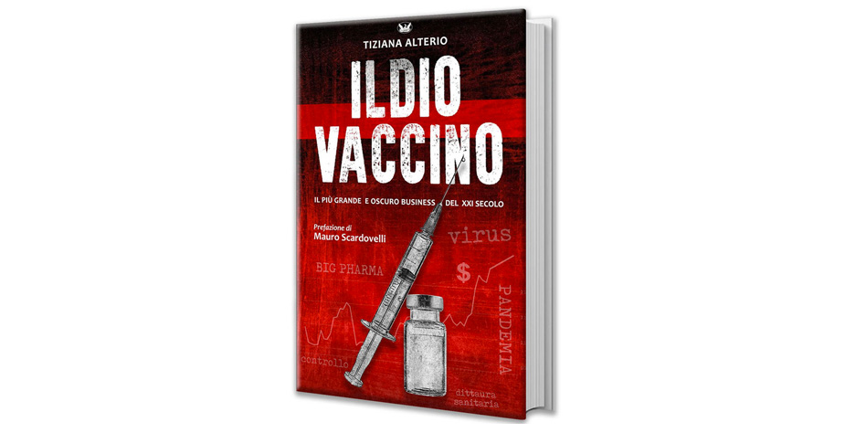 Il Dio Vaccino. Vaccini e Alta Finanza – Tiziana Alterio