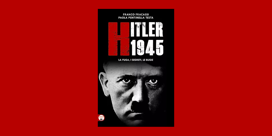 Hitler 1945 La Fuga I segreti Le Bugie