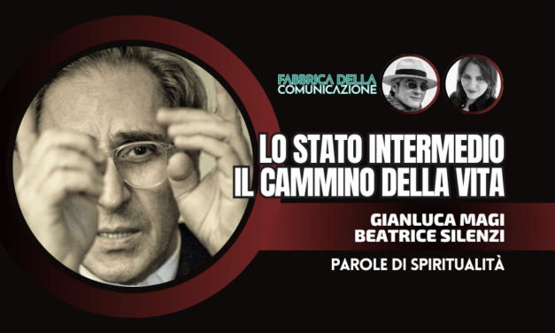 LO STATO INTERMEDIO. IL CAMMINO DELLA VITA