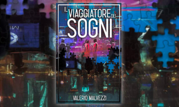 Romanzo: Il viaggiatore dei sogni – Libro di VALERIO MALVEZZI
