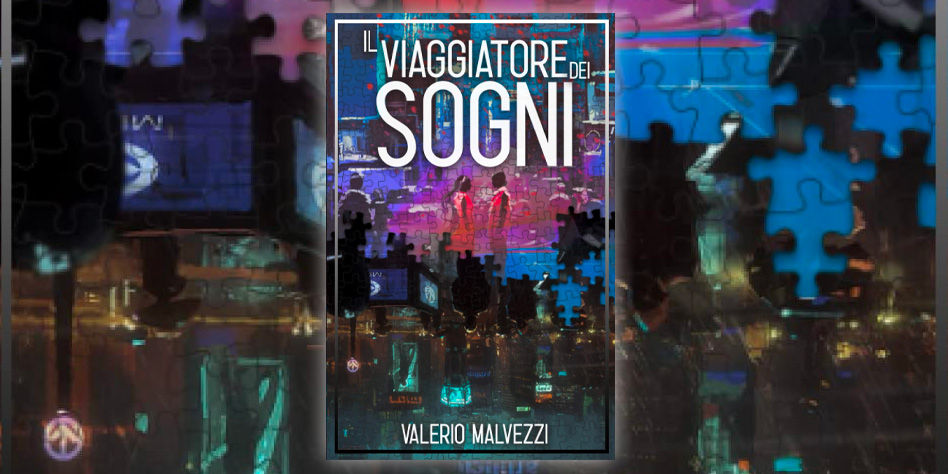 Romanzo: Il viaggiatore dei sogni – Libro di VALERIO MALVEZZI