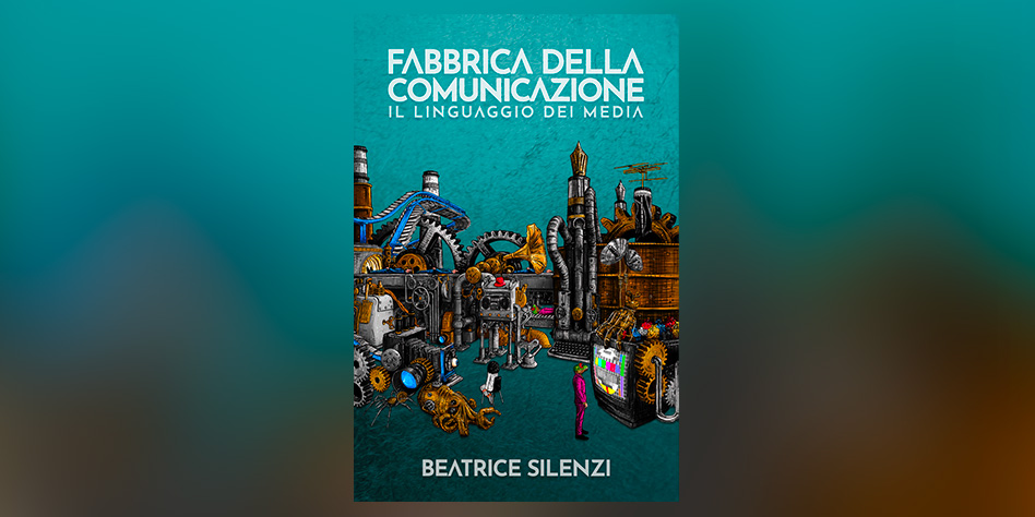 Libro Fabbrica della Comunicazione – Intervista a Beatrice Silenzi