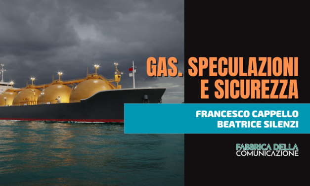 GAS. SPECULAZIONI E SICUREZZA NAZIONALE.