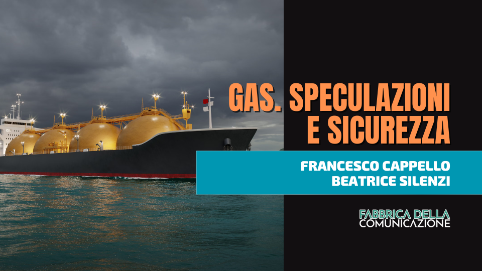 GAS. SPECULAZIONI E SICUREZZA NAZIONALE.