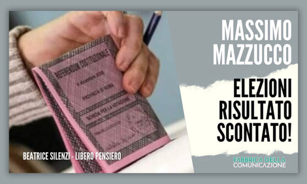 Elezioni Politiche. Risultato Scontato – MASSIMO MAZZUCCO 