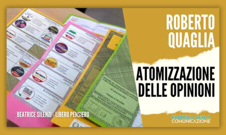 Elezioni. Atomizzazione delle opinioni – ROBERTO QUAGLIA