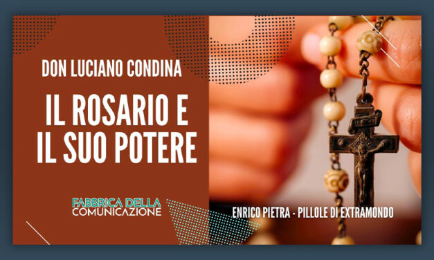 IL ROSARIO E IL SUO POTERE – Don Luciano Condina