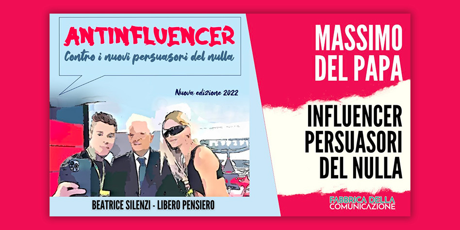 INFLUENCER. PERSUASORI DEL NULLA.