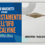 L’AVVISTAMENTO DELL’UFO DI CALVINE – Pietro Marchetti