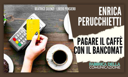 Pagare un caffé con il Bancomat – ENRICA PERUCCHIETTI