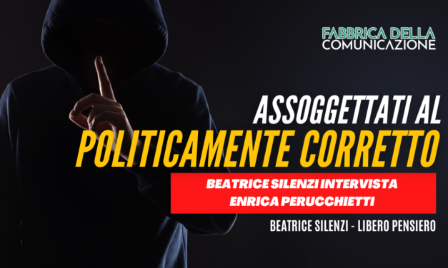 Assoggettati al politicamente corretto. Enrica Perucchietti