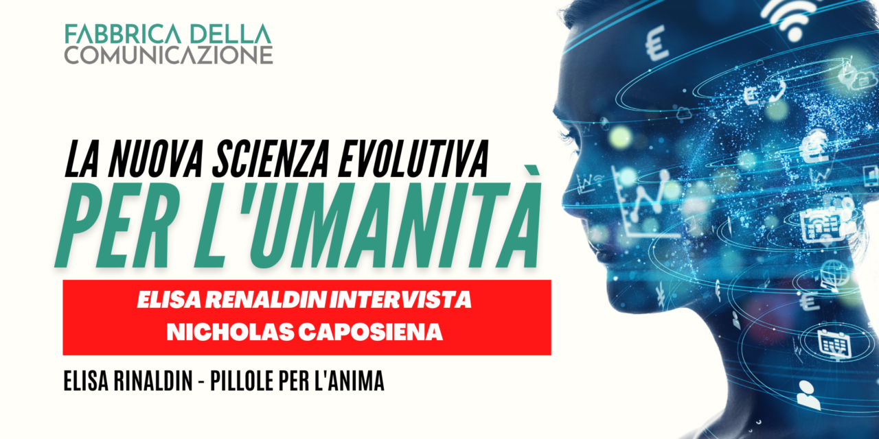 La nuova scienza evolutiva per l’umanità. Nicholas Caposiena