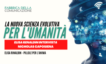 La nuova scienza evolutiva per l’umanità. Nicholas Caposiena