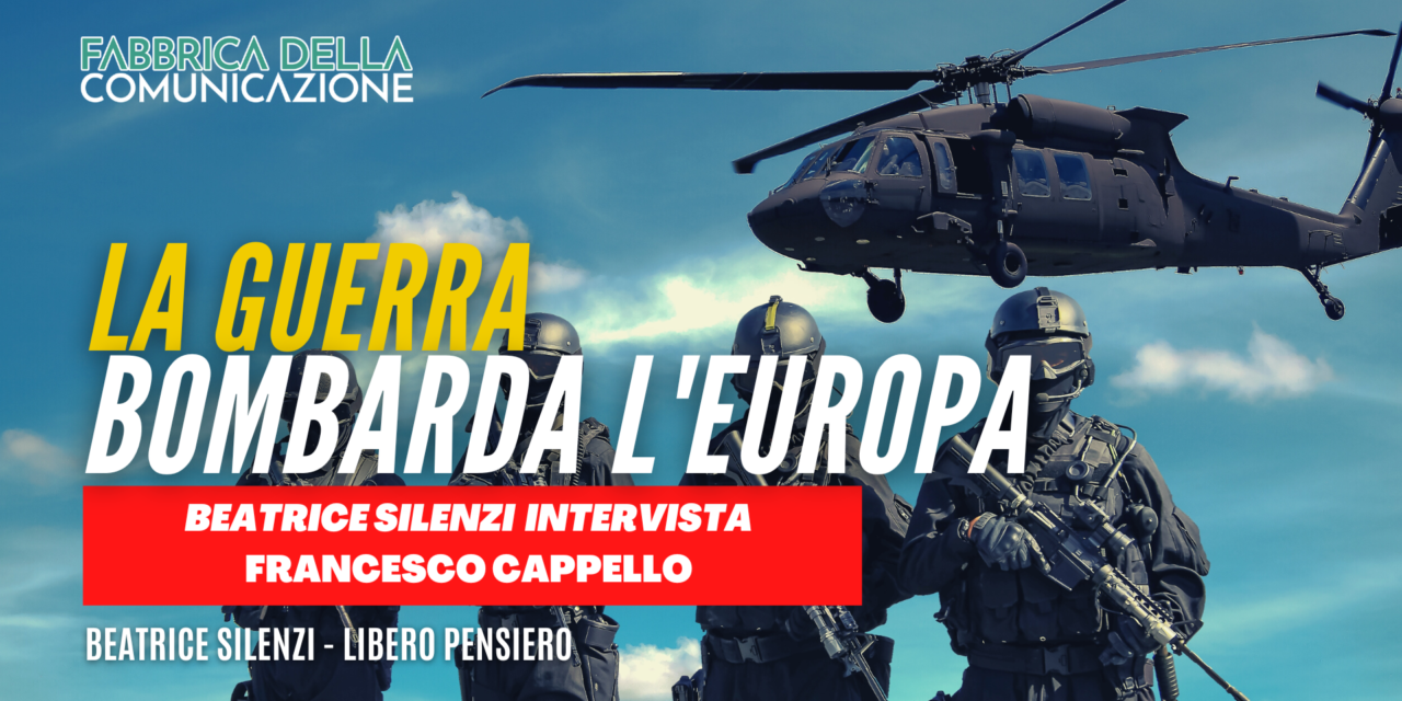 La Guerra bombarda l’Europa. Francesco Cappello