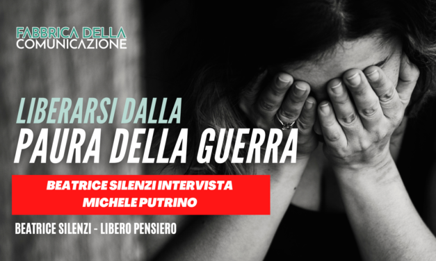 La paura della guerra. Come liberarsene. Michele Putrino