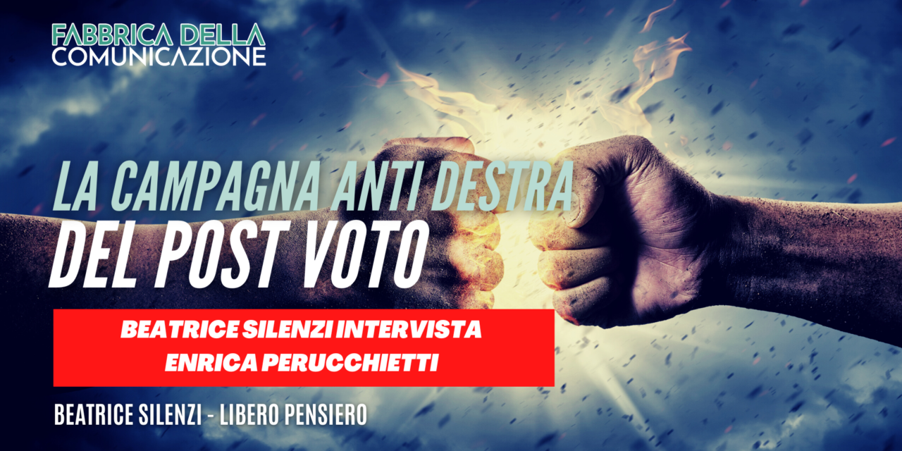 La campagna anti Destra del post voto – Enrica Perucchietti