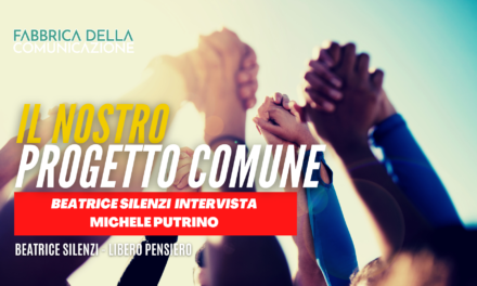 Il nostro progetto comune. Michele Putrino