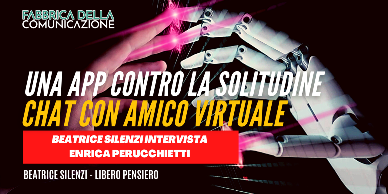 App contro la solitudine. Enrica Perucchietti