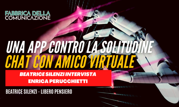 App contro la solitudine. Enrica Perucchietti