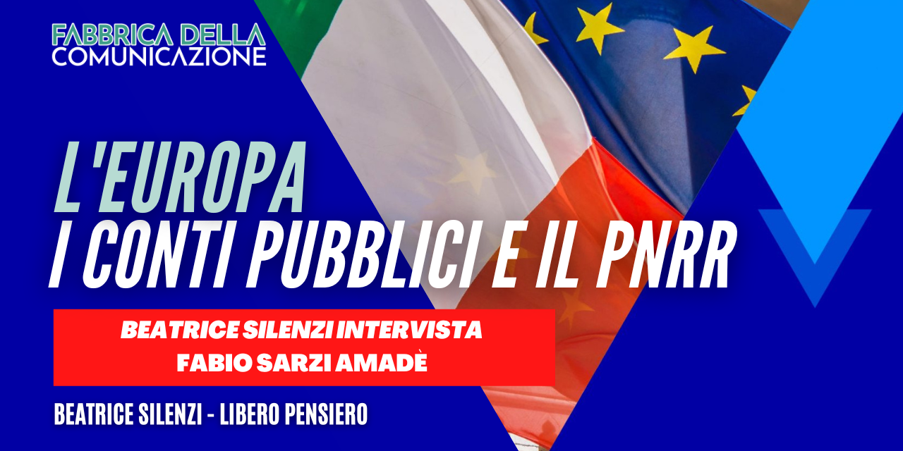 L’Europa, i conti pubblici e il PNRR. Fabio Sarzi Amadè
