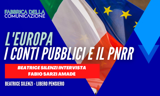 Il PNRR, l’Europa e i conti pubblici. Fabio Sarzi Amadè