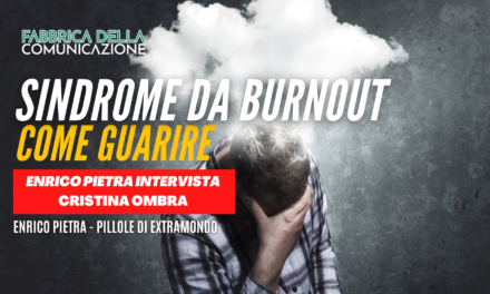Sindrome da Burnout: come guarire. Cristina Ombra