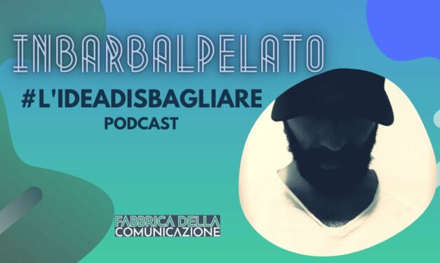 INBARBALPELATO: L’IDEA DI SBAGLIARE – Podcast