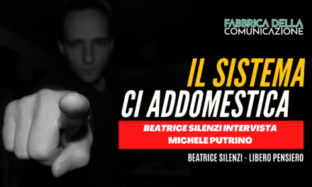 Il Sistema ci addomestica. Michele Putrino