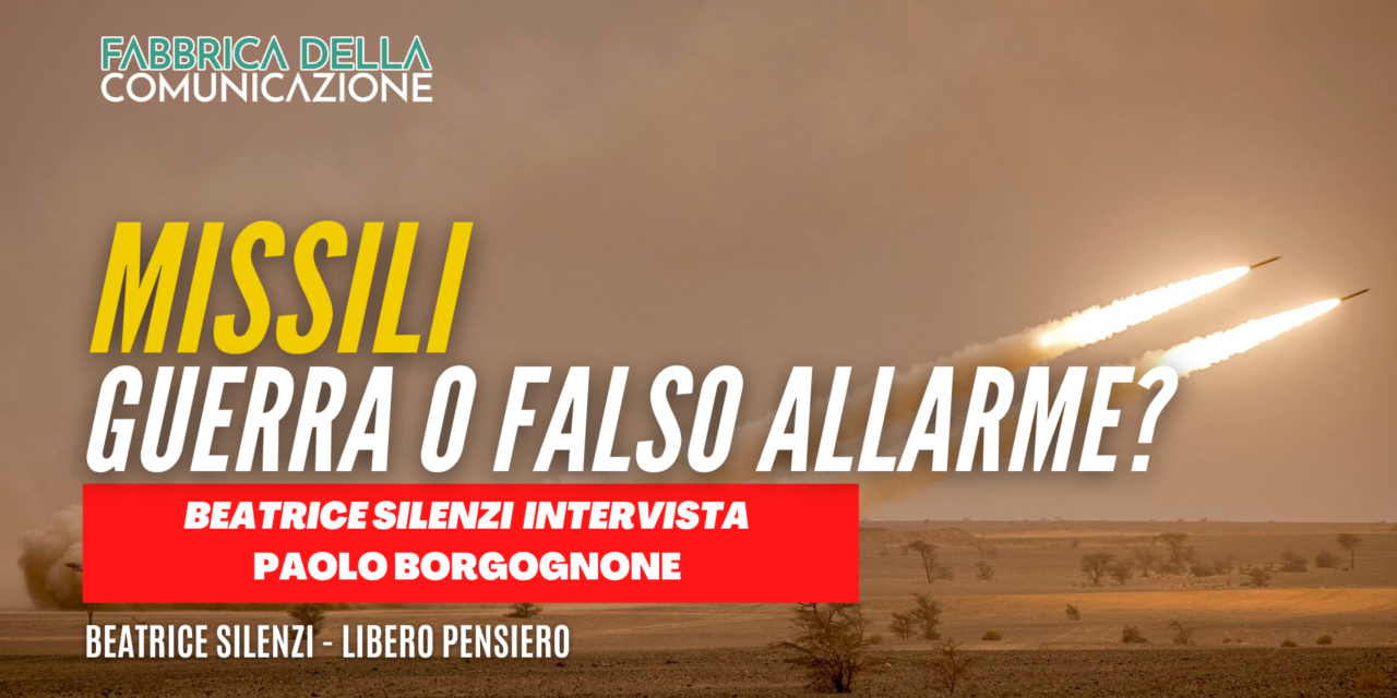 Missili. Guerra o falso allarme. Paolo Borgognone