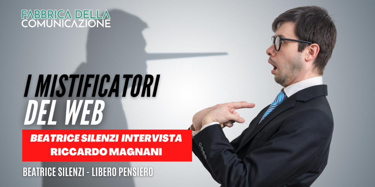 I mistificatori del web. Riccardo Magnani