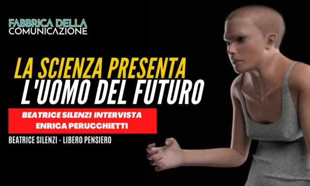 LA SCIENZA PRESENTA: L’UOMO DEL FUTURO.