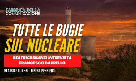 Nucleare: tutte le bugie. Francesco Cappello