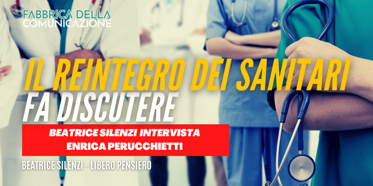 Il reintegro dei sanitari fa discutere. Enrica Perucchietti