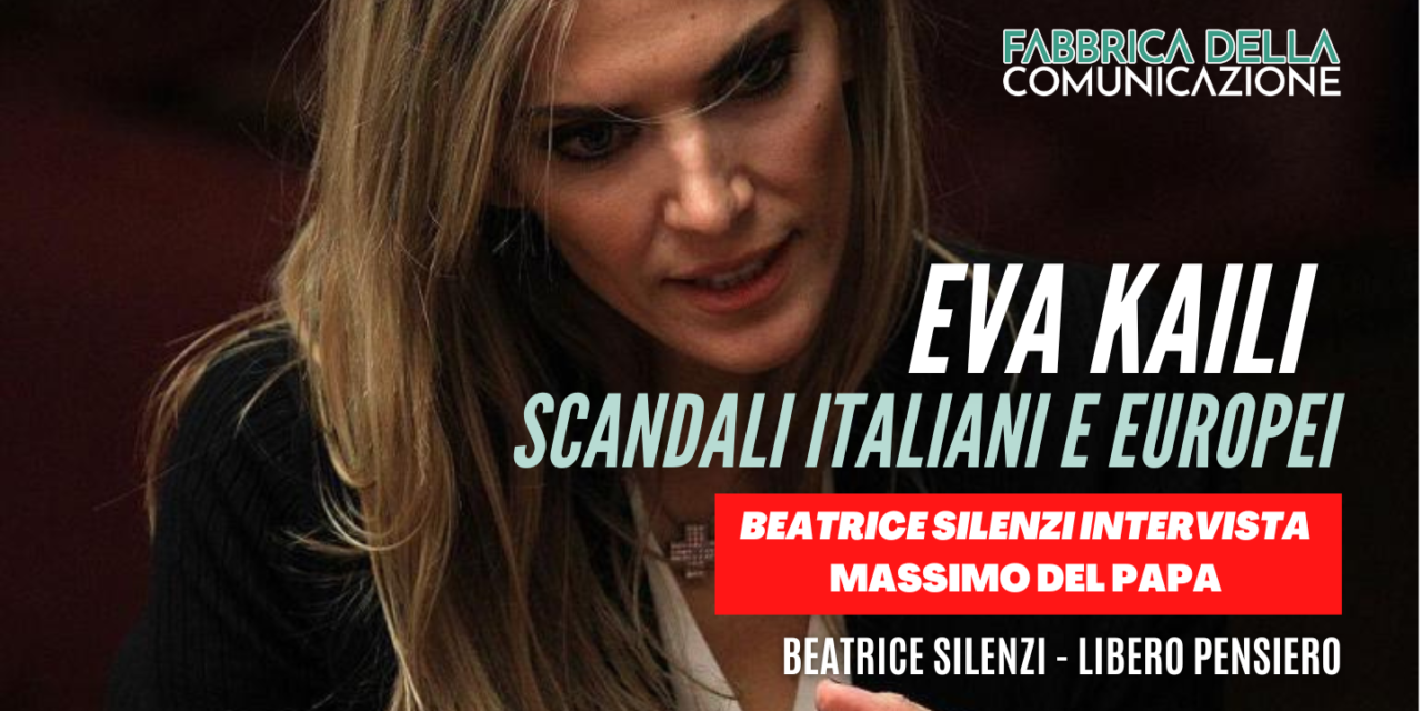 Eva Kaili: scandali italiani e europei. Massimo Del Papa