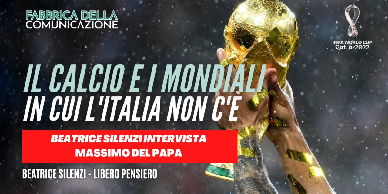 I Mondiali e il Calcio – MASSIMO DEL PAPA