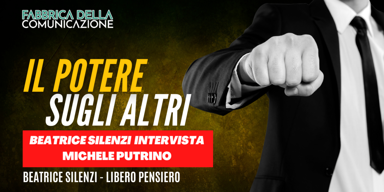 Il potere sugli altri. Michele Putrino