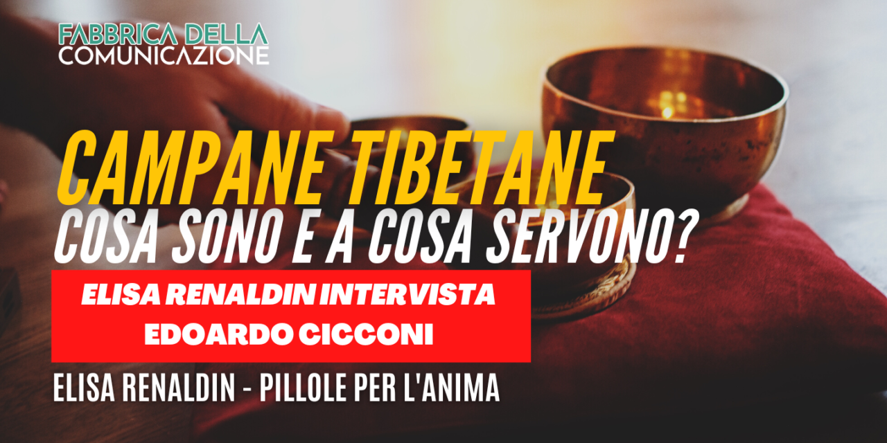 Campane Tibetane: a cosa servono? Edoardo Cicconi