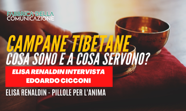Campane Tibetane: a cosa servono? Edoardo Cicconi