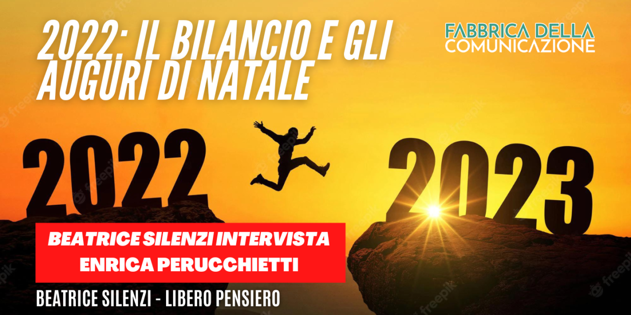 2022: Il bilancio e gli auguri di Natale! – ENRICA PERUCCHIETTI