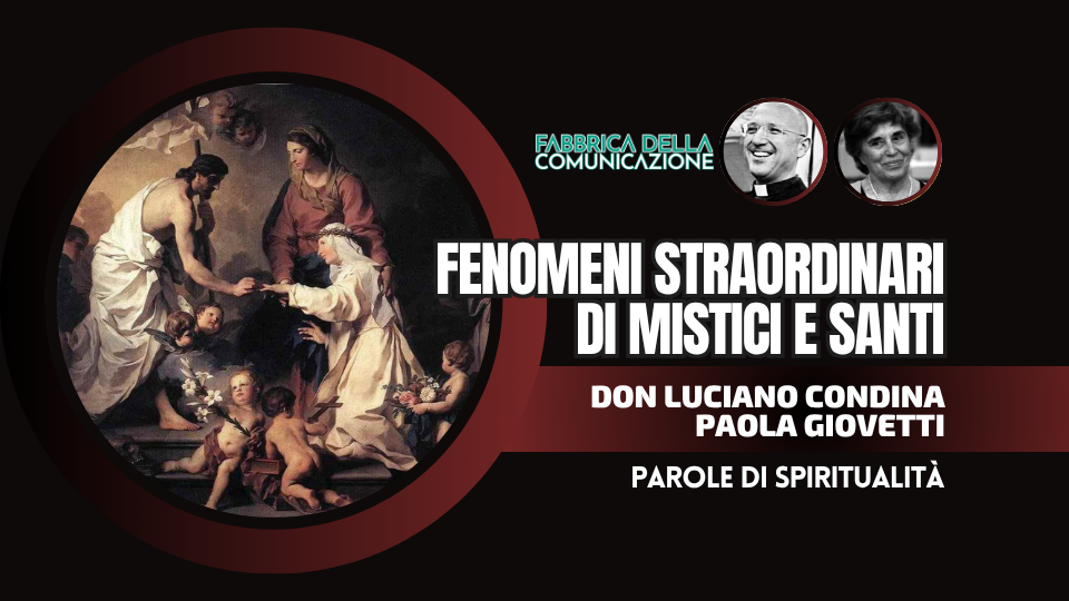 FENOMENI STRAORDINARI DI MISTICI E SANTI