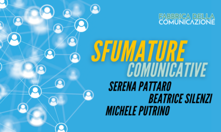 Sfumature comunicative. Serena Pattaro, Beatrice Silenzi e Michele Putrino