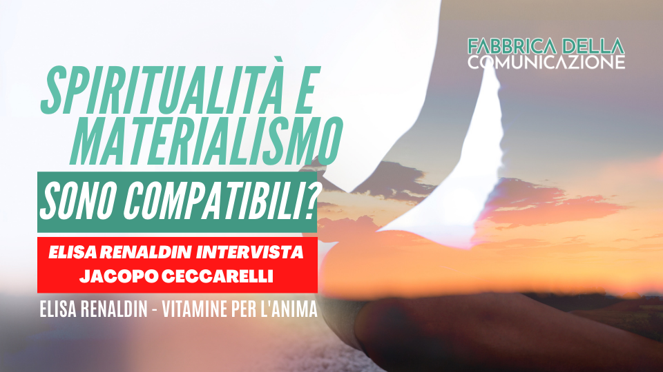 Vita spirituale e materialismo: sono compatibili? Jacopo Ceccarelli