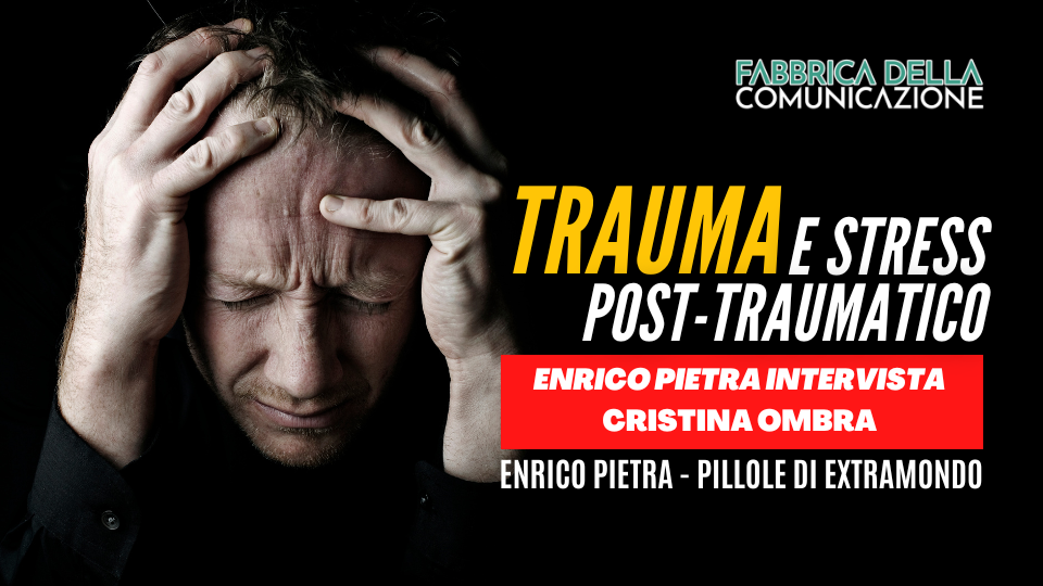 Stress post-traumatico. Come guarire? Cristina Ombra