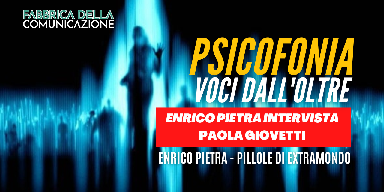 Psicofonia: voci dall’oltre. Paola Giovetti