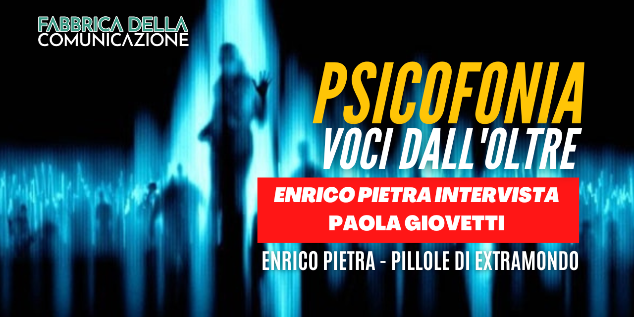 PSICOFONIA. VOCI DALL’OLTRE.