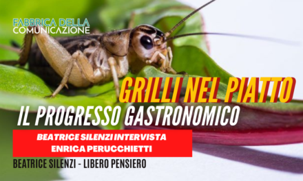 Mangiare insetti: il progresso gastronomico. Enrica Perucchietti