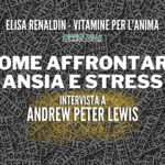 COME AFFRONTARE ANSIA E STRESS – Andrew Peter Lewis