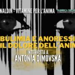 BULIMIA E ANORESSIA. IL DOLORE DELL’ANIMA – Antonia Dimovska